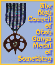 The High Council of Otoh Gunga Medal of Something